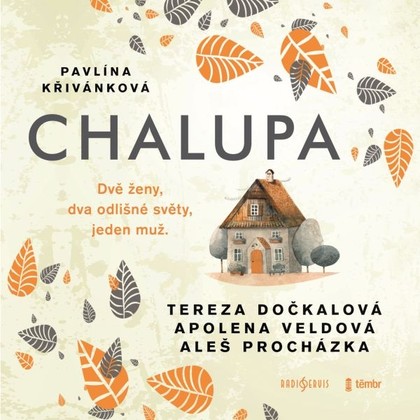 Audiokniha Chalupa - Apolena Veldová, Aleš Procházka, Tereza Dočkalová, Pavla Křivánková