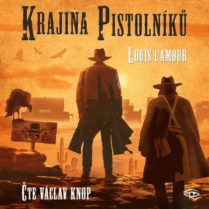 Audiokniha Krajina pistolníků - Václav Knop, Louis L’ Amour