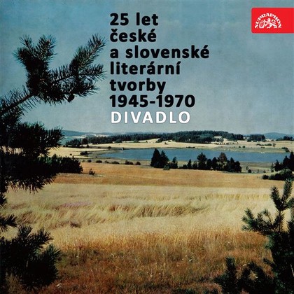 Audiokniha 25 let české a slovenské literární tvorby /1945-1970/ (Divadlo) - Jaroslav Průcha, Jaroslav Vojta, Jan Drda