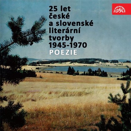 Audiokniha 25 let české a slovenské literární tvorby /1945-1970/ (Poezie) - Zdeněk Štěpánek, Josef Hora