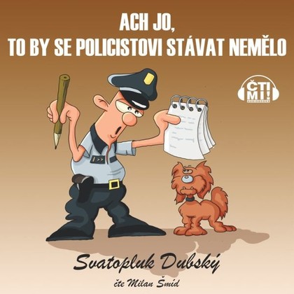 Audiokniha Ach jo, to by se policistovi stávat nemělo - Milan Šmíd, Svatopluk Dubský