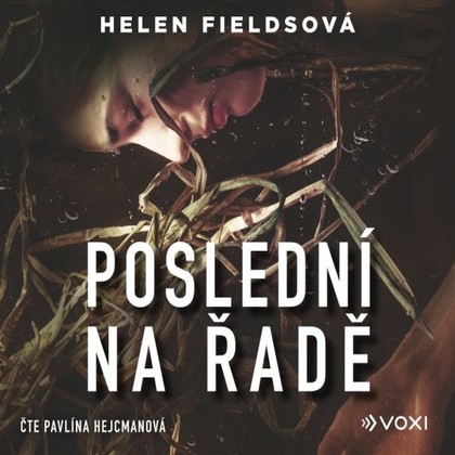 Audiokniha Poslední na řadě - Pavlína Hejcmanová, Helen Fieldsová