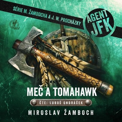 Audiokniha Agent JFK – Meč a tomahawk - Luboš Ondráček, Miroslav Žamboch