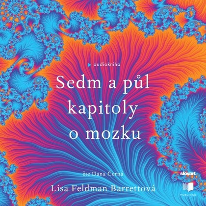 Audiokniha Sedm a půl kapitoly o mozku - Dana Černá, Lisa Feldman Barrett