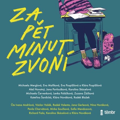 Audiokniha Za pět minut zvoní - Radek Valenta, Václav Vašák, Richard Fiala, Ivana Andrlová, Pavla Charvátová, Nina Horáková, Jana Gerleová, Mirka Součková, Sofia Mendozová, Karolína Skácelová a Klára Nováková, Eva Pospíšilová, Aleš Novotný, Zuzana Žáčková, Klára Nováková, Kateřina Šardická, Michaela Merglová, Radek Blažek, Klára Pospíšilová, Michaela Červenková, Lenka Poláčková, Jana Pavloušková, Karolína Skácelová, Eva Maříková