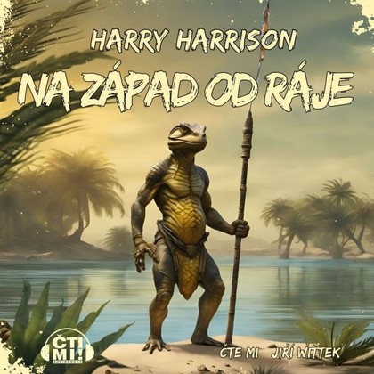 Audiokniha Na západ od ráje - Jiří Wittek, Harry Harrison