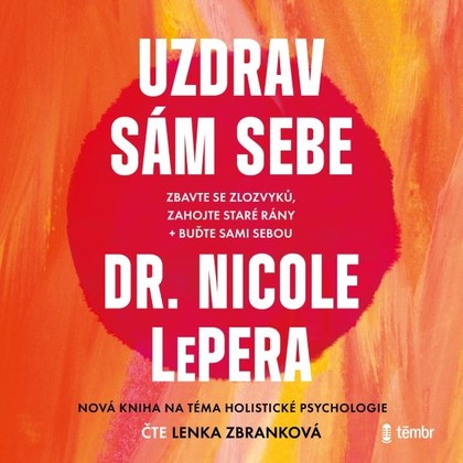 Audiokniha Uzdrav sám sebe - Lenka Zbranková, Nicole Lepera