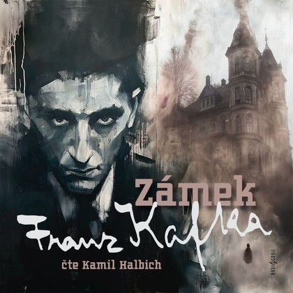 Audiokniha Zámek - Kamil Halbich, Franz Kafka