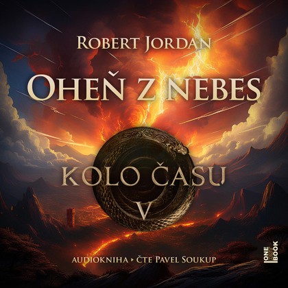 Audiokniha Kolo času V.: Oheň z nebes - Pavel Soukup, Robert Jordan