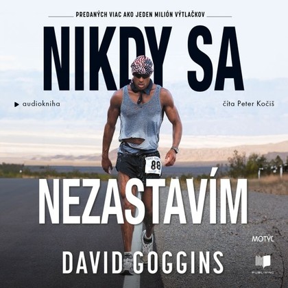 Audiokniha Nikdy sa nezastavím - Peter Kočiš, David Goggins