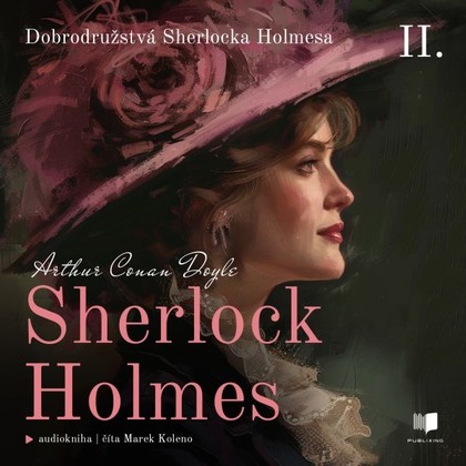 Audiokniha Sherlock Holmes 2: Dobrodružstvá Sherlocka Holmesa - Marek Koleno, Arthur Conan Doyle