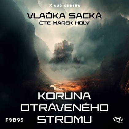 Audiokniha Koruna otráveného stromu - Marek Holý, Vlaďka Secká