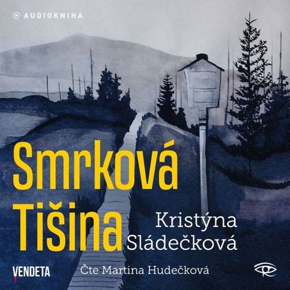 Audiokniha Smrková Tišina - Martina Hudečková, Kristýna Sládečková