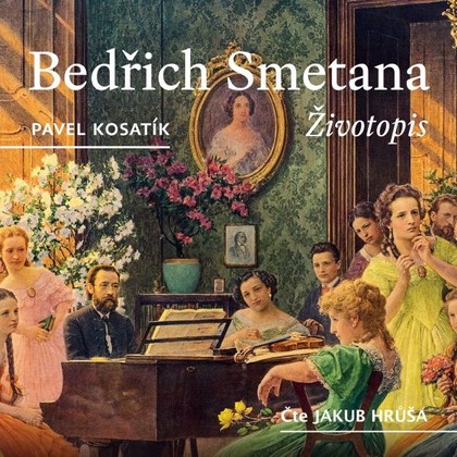 Audiokniha Bedřich Smetana - Životopis - Jakub Hrůša, Pavel Kosatík