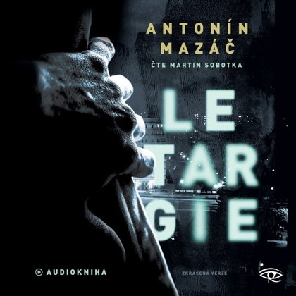 Audiokniha Letargie - Martin Sobotka, Antonín Mazáč