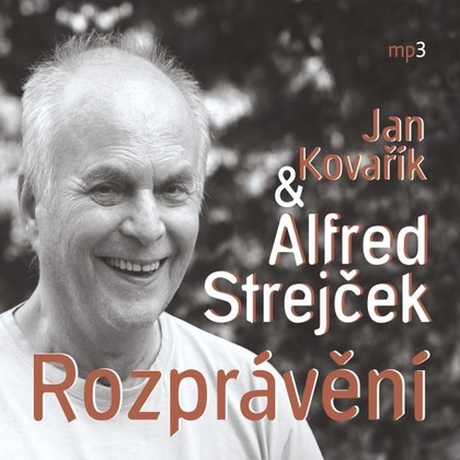 Audiokniha Rozprávění - Alfred Strejček, Jan Kovářík, Alfred Strejček, Jan Kovářík