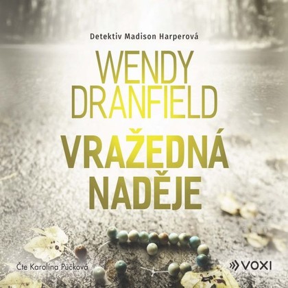 Audiokniha Vražedná naděje - Karolína Půčková, Wendy Dranfield