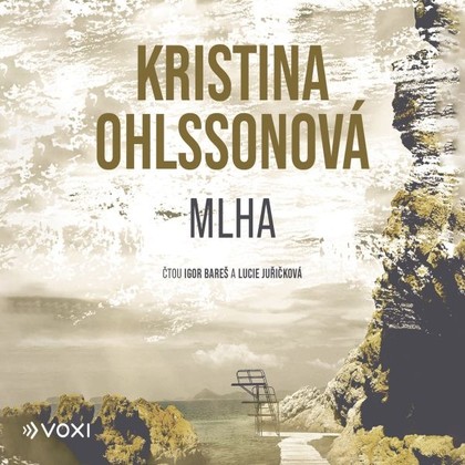 Audiokniha Mlha - Igor Bareš, Lucie Juřičková, Kristina Ohlssonová