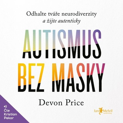 Audiokniha Autismus bez masky - Kristian Pekar, Devon Price