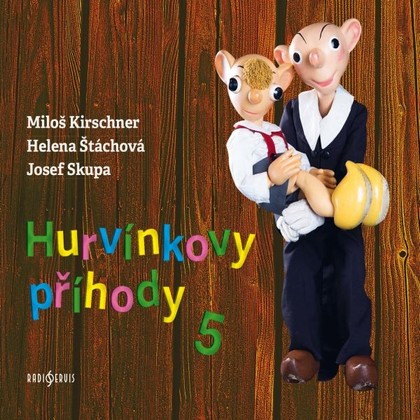 Audiokniha Hurvínkovy příhody 5 - Helena Stachová, Miloš Kirschner, Helena Stachová, Miloš Kirschner