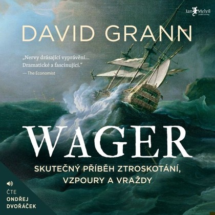 Audiokniha Wager - Ondřej Dvořáček, David Grann