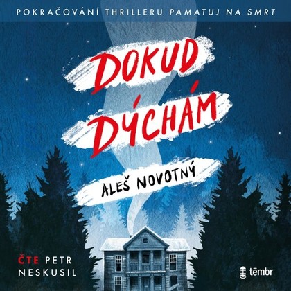 Audiokniha Dokud dýchám - Petr Neskusil, Aleš Novotný