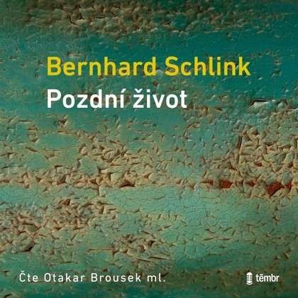 Audiokniha Pozdní život - Otakar Brousek ml., Bernhard Schlink