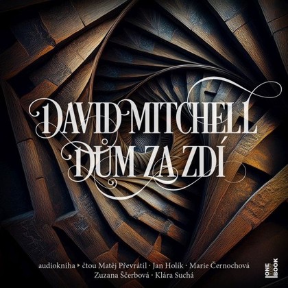 Audiokniha Dům za zdí - Klára Suchá, Matěj Převrátil, Jan Holík, Zuzana Ščerbová, Marie Černochová, David Mitchell