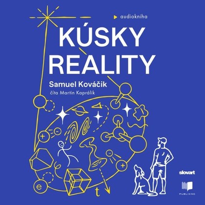 Audiokniha Kúsky reality - Martin Kaprálik, Samuel Kováčik