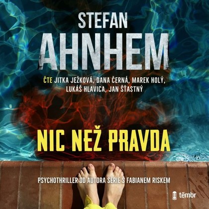 Audiokniha Nic než pravda - Dana Černá, Marek Holý, Jitka Ježková, Jan Šťastný, Lukáš Hlavica, Stefan Ahnhem