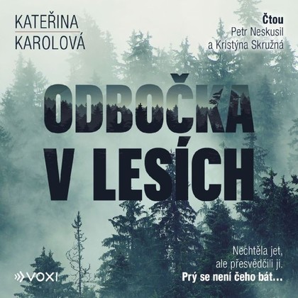 Audiokniha Odbočka v lesích - Petr Neskusil, Kristýna Skružná, Kateřina Karolová