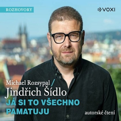 Audiokniha Já si to všechno pamatuju - Petra Špindlerová, Jindřich Šídlo, Radek Hoppe, Michael Rozsypal, Jindřich Šídlo, Michael Rozsypal