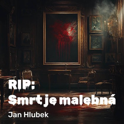 Audiokniha RIP: Smrt je malebná - Gustav Hašek, Jan Hlubek