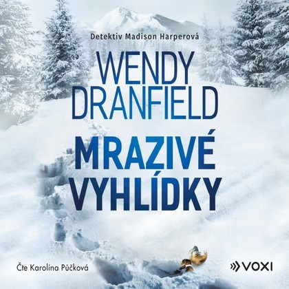 Audiokniha Mrazivé vyhlídky - Karolína Půčková, Wendy Dranfield