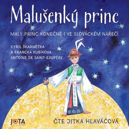 Audiokniha Malušenký princ - Jitka Hlaváčová, Cyril Škarnétka, Francka Kubíkova, Antoine de Saint-Exupéry