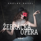 Audiokniha Žebrácká opera - Václav Havel