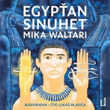 Audiokniha Egypťan Sinuhet: patnáct knih ze života lékaře - Mika Waltari