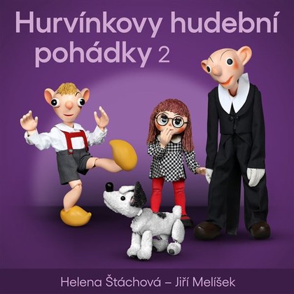 Audiokniha Hurvínkovy hudební pohádky 2 - Martin Klásek, Miroslav Polák, Helena Štáchová, Jiří Melíšek, Helena Štáchová