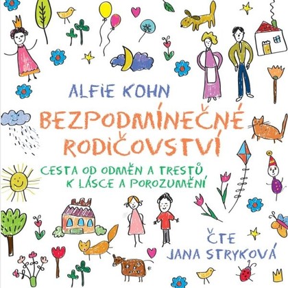 Audiokniha Bezpodmínečné rodičovství - Jana Stryková, Alfie Kohn