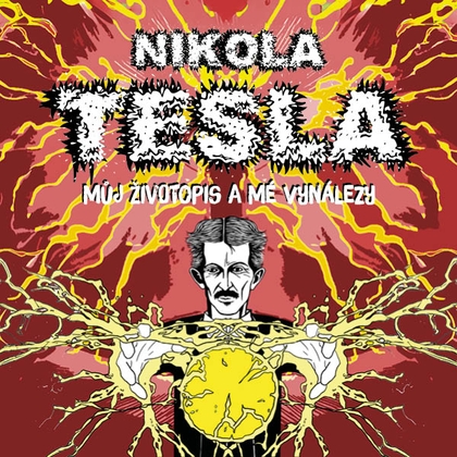 Audiokniha Můj životopis a mé vynálezy - Zbyšek Horák, Nikola Tesla