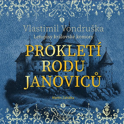 Audiokniha Prokletí rodu Janoviců - Martin Zahálka, Vlastimil Vondruška