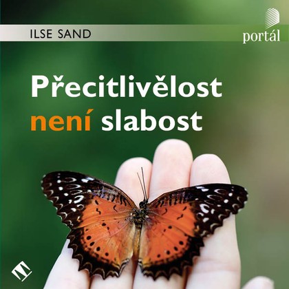 Audiokniha Přecitlivělost není slabost - Jana Štvrtecká, Ilse Sand