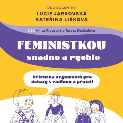 Audiokniha Feministkou snadno a rychle - Tereza Dočkalová, Anita Krausová, Kateřina Lišková, Lucie Jarkovská