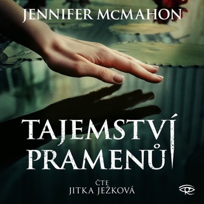 Audiokniha Tajemství pramenů - Jitka Ježková, Jennifer McMahon