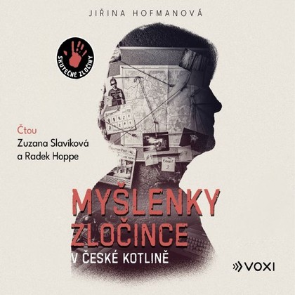 Audiokniha Myšlenky zločince v české kotlině - Jiřina Hofmanová, Zuzana Slavíková, Radek Hoppe