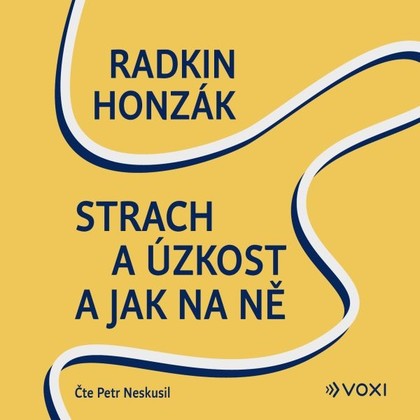 Audiokniha Strach a úzkost a jak na ně - Neskusil Petr, Radkin Honzák