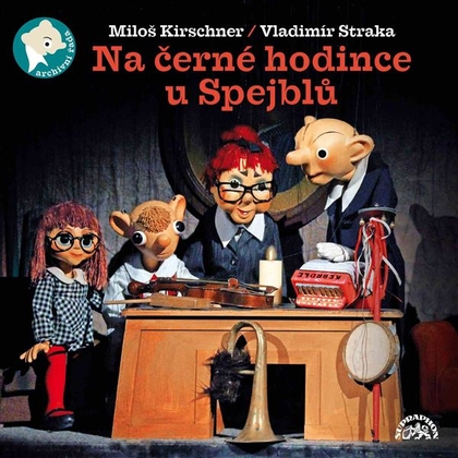 Audiokniha Na černé hodince u Spejblů - Helena Stachová, Miloš Kirschner, Miloš Kirschner, Vladimír Straka