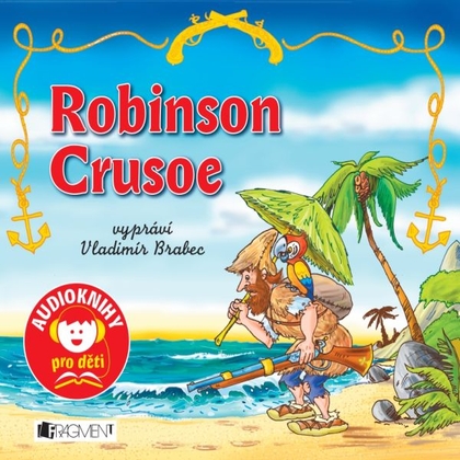 Audiokniha Robinson Crusoe - Vladimír Brabec, Jana Eislerová