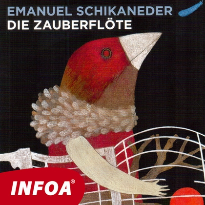 Audiokniha Die Zauberflöte - Rodilý mluvčí, Emanuel Schikaneder