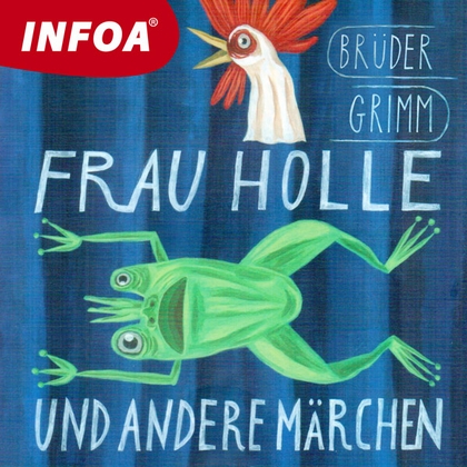 Audiokniha Frau Holle und andere märchen - Rodilý mluvčí, Jacob Grimm, Wilhelm Grimm